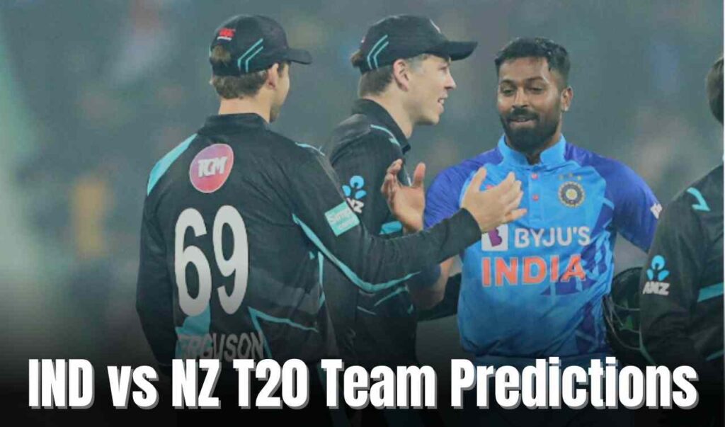 IND vs NZ T20 Team Prediction | IND vs NZ | IND vs NZ 3nd T20 