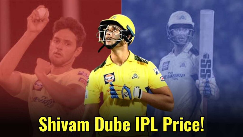 Shivam Dube IPL 2024 price